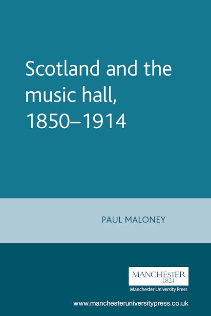 Book cover image for Scotland and the music hall, 1850–1914 ISBN: 9780719061479